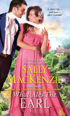 What Ales The Earl By Sally Mackenzie Paperback Barnes Noble