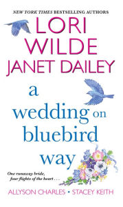 Title: A Wedding on Bluebird Way, Author: Lori Wilde