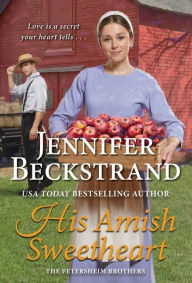 Title: His Amish Sweetheart, Author: Jennifer Beckstrand
