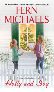 Title: Holly and Ivy: An Uplifting Holiday Novel, Author: Fern Michaels