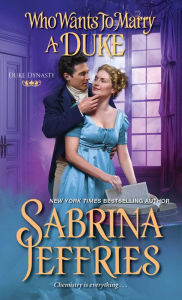 Title: Who Wants to Marry a Duke: A Delightful Historical Regency Romance Book, Author: Sabrina Jeffries