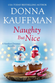 Title: Naughty But Nice: A Hamilton Christmas Novella, Author: Donna Kauffman