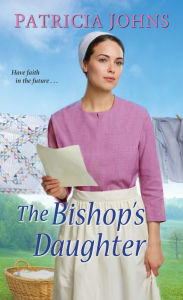 Title: The Bishop's Daughter: A Sweet Amish Romance, Author: Patricia Johns