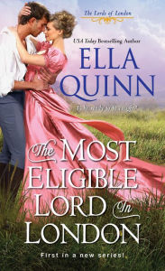 Free ebook downloadable books The Most Eligible Lord in London ePub RTF by Ella Quinn (English Edition) 9781420149678