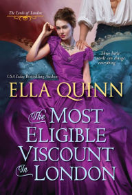 Title: The Most Eligible Viscount in London, Author: Ella Quinn