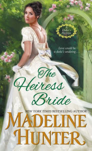 Google e books free download The Heiress Bride: A Thrilling Regency Romance with a Dash of Mystery 9781420150018 by Madeline Hunter, Madeline Hunter  English version