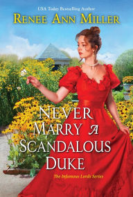 Good ebooks download Never Marry a Scandalous Duke 9781420150070 PDB by Renee Ann Miller