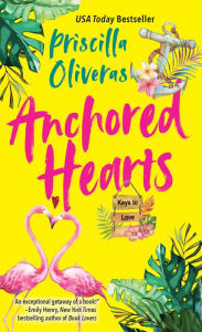 Title: Anchored Hearts: An Entertaining Latinx Second Chance Romance, Author: Priscilla Oliveras