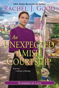 Title: An Unexpected Amish Courtship, Author: Rachel J. Good