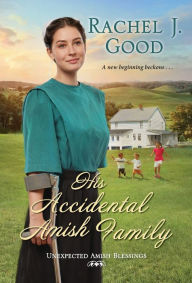 Title: His Accidental Amish Family, Author: Rachel J. Good