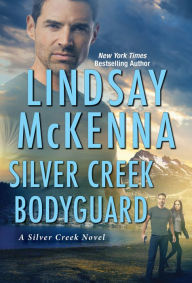 Top free audiobook download Silver Creek Bodyguard 9781420150858 (English literature) by Lindsay McKenna