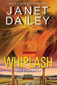 Title: Whiplash: An Exciting & Thrilling Novel of Western Romantic Suspense, Author: Janet Dailey