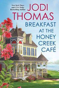 Title: Breakfast at the Honey Creek Café, Author: Jodi Thomas