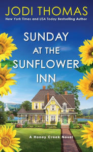 Title: Sunday at the Sunflower Inn: A Heartwarming Texas Love Story, Author: Jodi Thomas