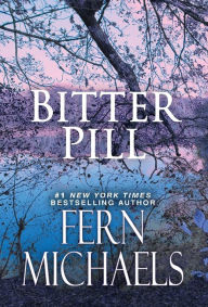 Title: Bitter Pill (Sisterhood Series #32), Author: Fern Michaels