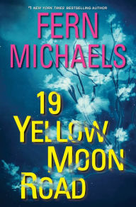 Title: 19 Yellow Moon Road (Sisterhood Series #33), Author: Fern Michaels