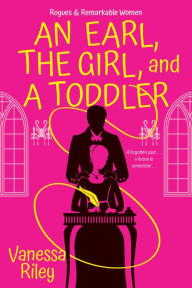 Download google books online pdf An Earl, the Girl, and a Toddler: A Remarkable and Groundbreaking Multi-Cultural Regency Romance Novel