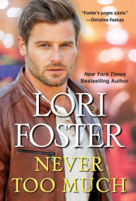 Title: Never Too Much, Author: Lori Foster