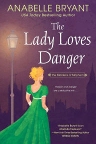 Download free ebooks for android phones The Lady Loves Danger by Anabelle Bryant iBook