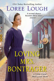Title: Loving Mrs. Bontrager, Author: Loree Lough