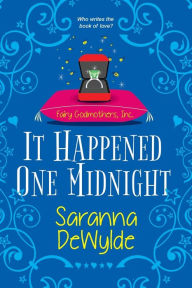 Title: It Happened One Midnight: A Hilarious Magical RomCom, Author: Saranna DeWylde