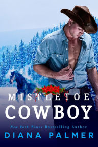 Title: Mistletoe Cowboy, Author: Diana Palmer