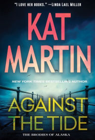 Title: Against the Tide, Author: Kat Martin