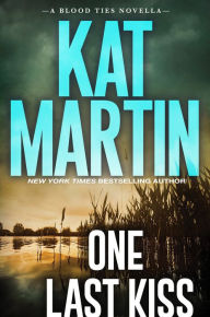 Title: One Last Kiss, Author: Kat Martin