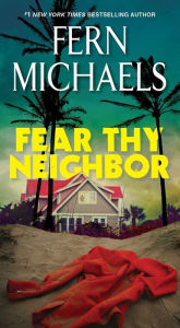 Kindle ebooks download kostenlos Fear Thy Neighbor: A Riveting Novel of Suspense English version by Fern Michaels 9781420154269