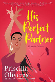 Title: His Perfect Partner: A Feel-Good Multicultural Romance, Author: Priscilla Oliveras
