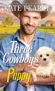 Title: Three Cowboys and a Puppy, Author: Kate Pearce