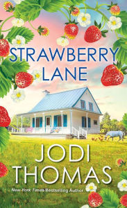 Title: Strawberry Lane: A Touching Texas Love Story, Author: Jodi Thomas
