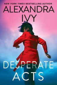 Free full book download Desperate Acts English version by Alexandra Ivy, Alexandra Ivy PDF 9781420155501