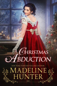 Ebooks free downloads A Christmas Abduction 9781420156249 by Madeline Hunter (English literature)