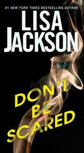 Title: Don't Be Scared, Author: Lisa Jackson