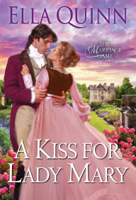 Title: A Kiss for Lady Mary, Author: Ella Quinn