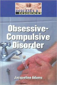 Title: Obsessive-Compulsive Disorder, Author: Jacqueline Adams