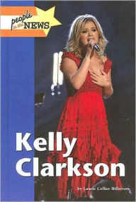 Title: Kelly Clarkson, Author: Laurie Collier Hillstrom