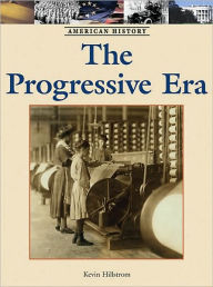 Title: The Progressive Era, Author: Kevin Hillstrom