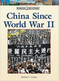 Title: China Since World War II, Author: Michael V. Uschan