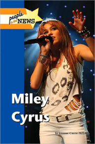 Title: Miley Cyrus, Author: Leanne K. Currie-McGhee