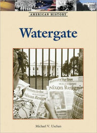 Title: Watergate, Author: Michael V. Uschan