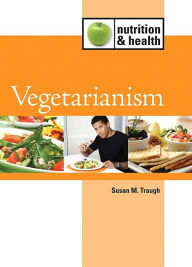 Title: Vegetarianism, Author: Susan M. Traugh