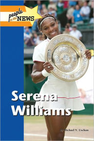 Title: Serena Williams, Author: Michael V. Uschan