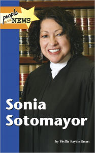 Title: Sonia Sotomayor, Author: Phyllis Raybin Emert