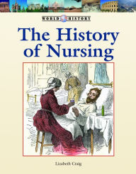 Title: The History of Nursing, Author: Lizabeth Craig