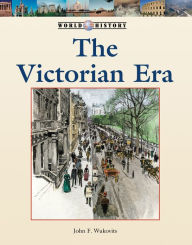 Title: The Victorian Era, Author: John F. Wukovits