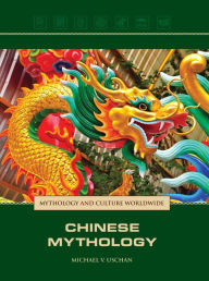 Title: Chinese Mythology, Author: Nichael V. Uschan