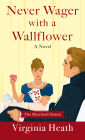 Never Wager with a Wallflower: A Novel