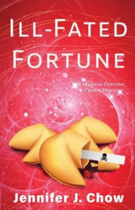 Title: Ill-Fated Fortune, Author: Jennifer J. Chow